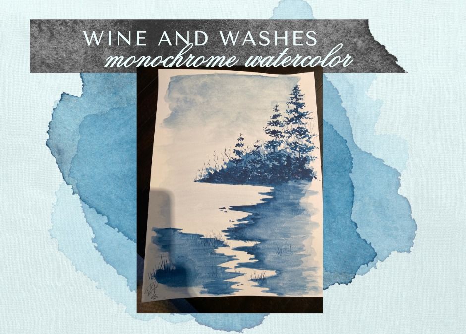 Wine and Washes:  Monochrome Watercolors