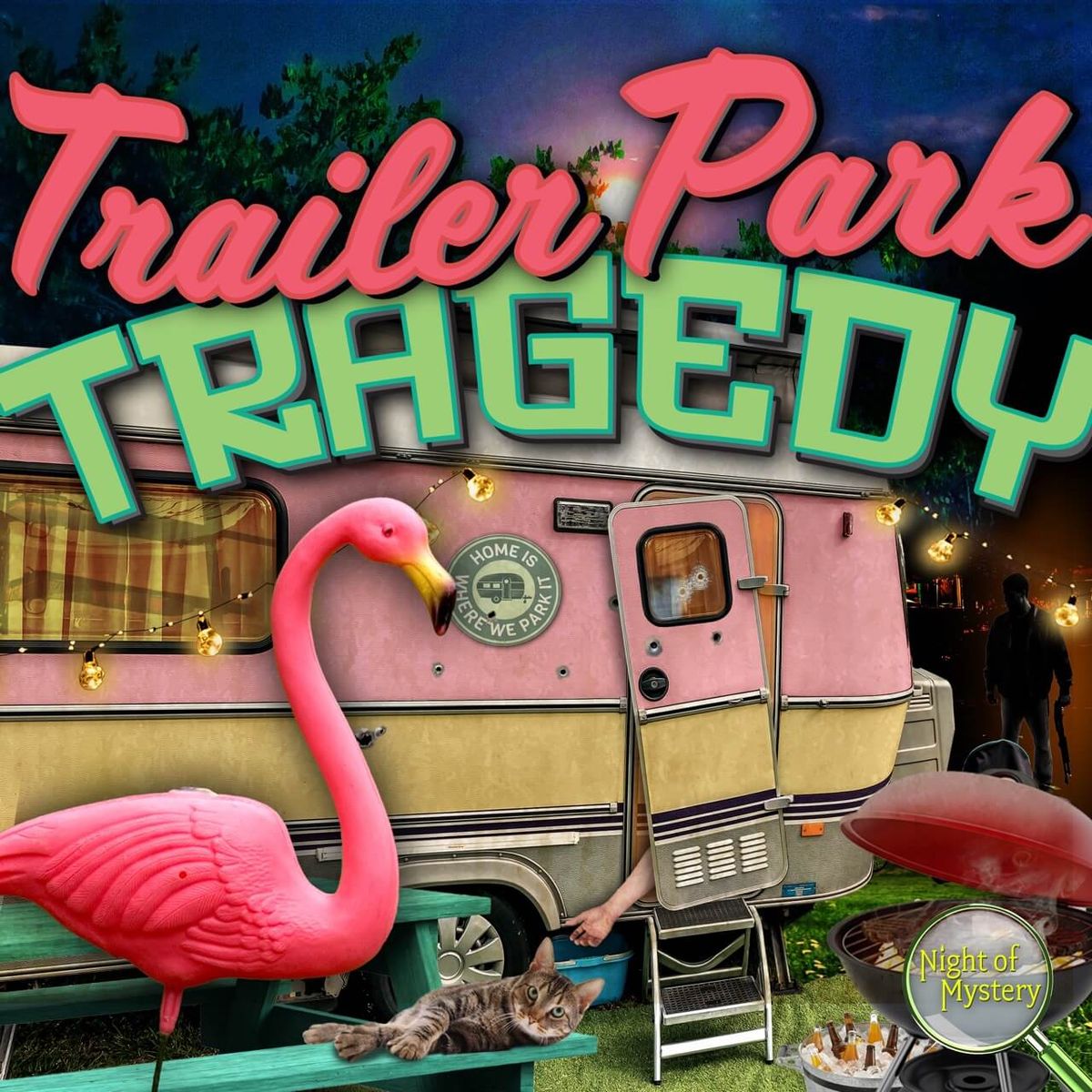 MURDER MYSTERY NIGHT: January 17th TRAILER PARK TRAGEDY