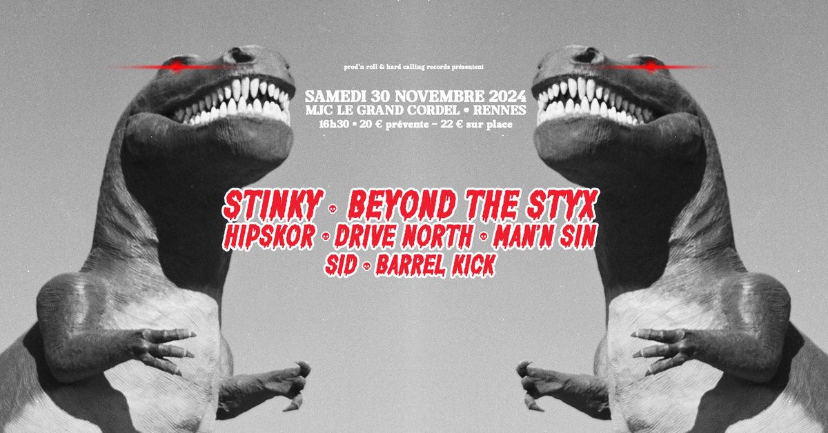 STINKY \u2022 BEYOND THE STYX \u2022 HIPSK\u00d6R \u2022 MAN'N SIN \u2022 DRIVE NORTH \u2022 SID \u2022 BARREL KICK @Grand Cordel