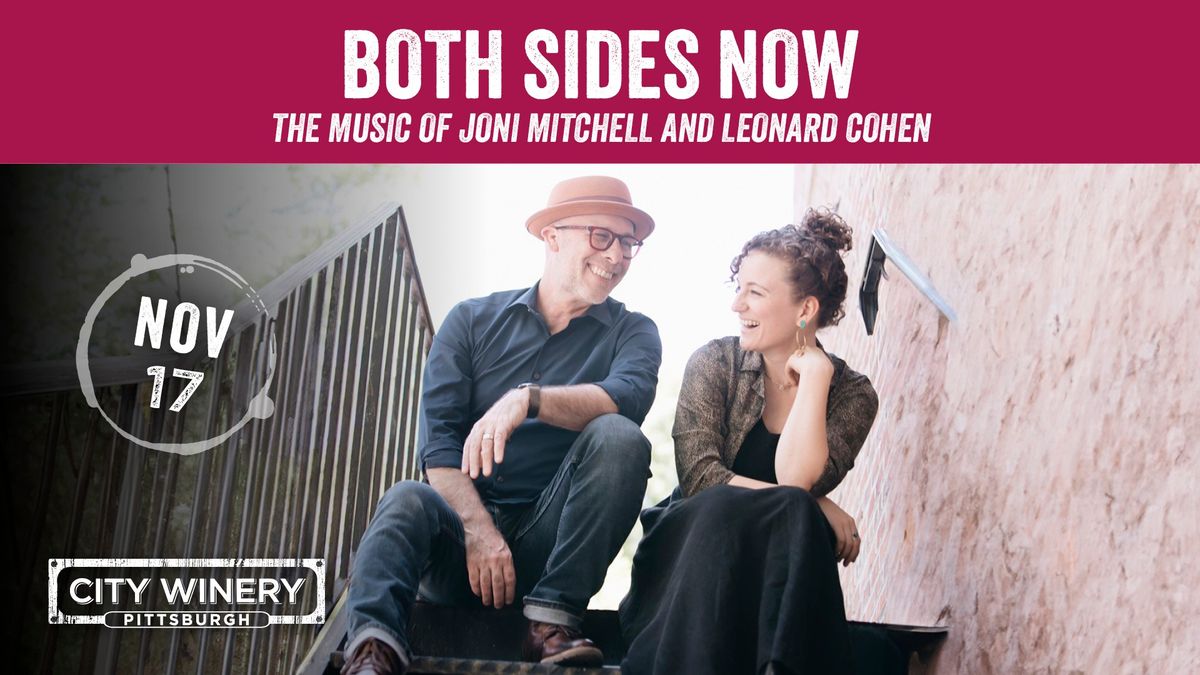 Both Sides Now: The Music of Joni Mitchell & Leonard Cohen