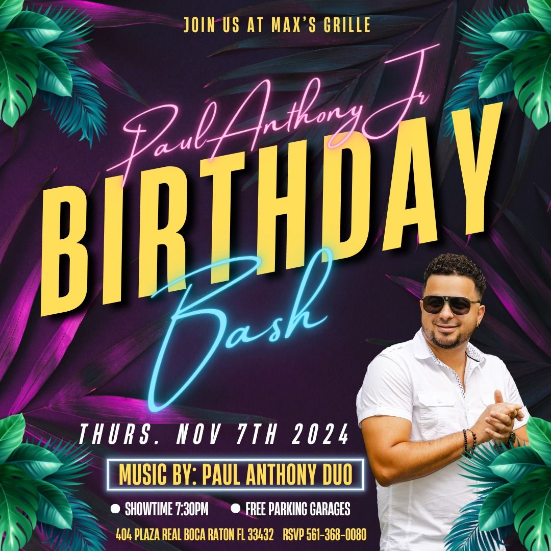 Paul Anthony Jr's B-Day Bash at Max's Grille