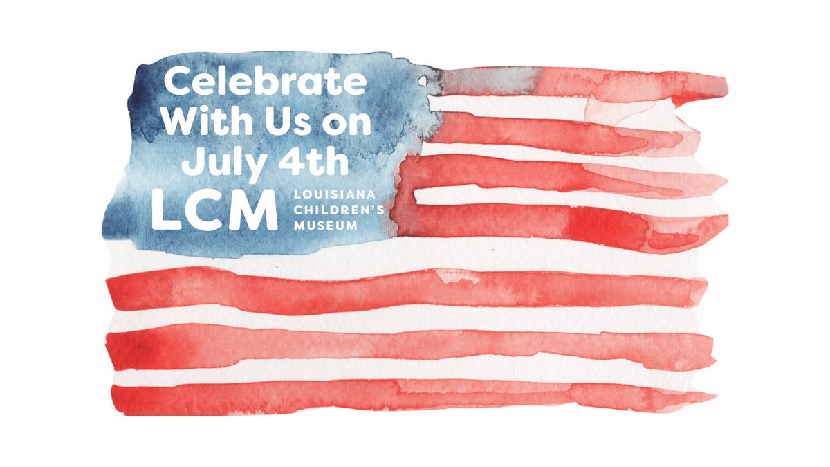 Celebrate with LCM on July 4th