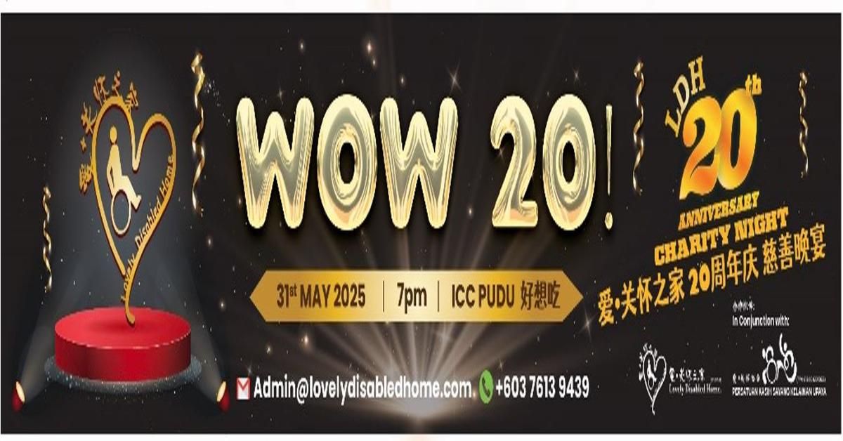 <WOW 20> Anniversary Charity Night \u7231\u2022\u5173\u6000\u4e4b\u5bb620\u5468\u5e74\u5e86