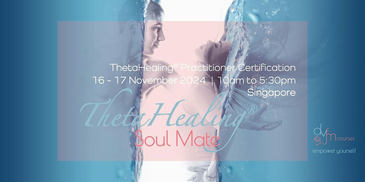 2-Day ThetaHealing Soul Mate Practitioner Course