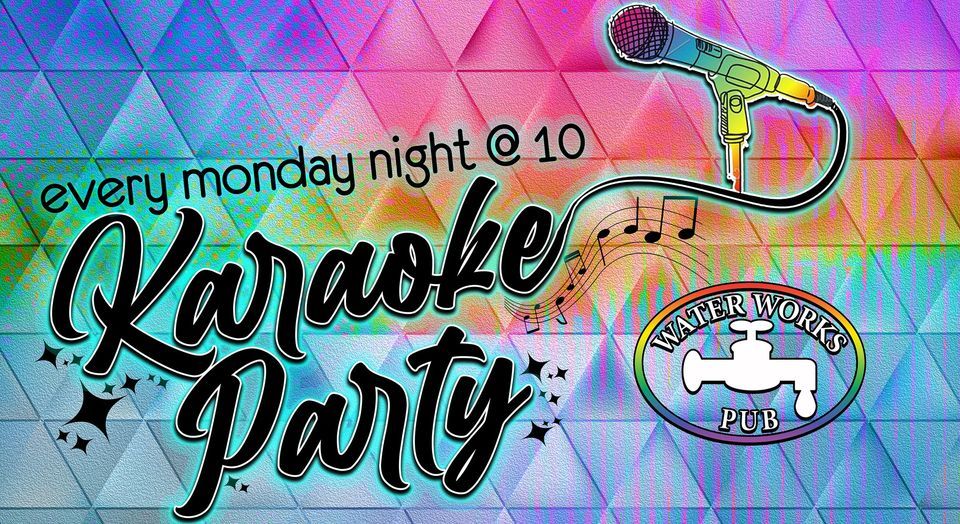 Karaoke Mondays at Waterworks Pub