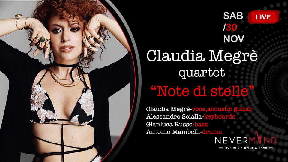 CLAUDIA MEGRE' QUARTET@NEVERMIND