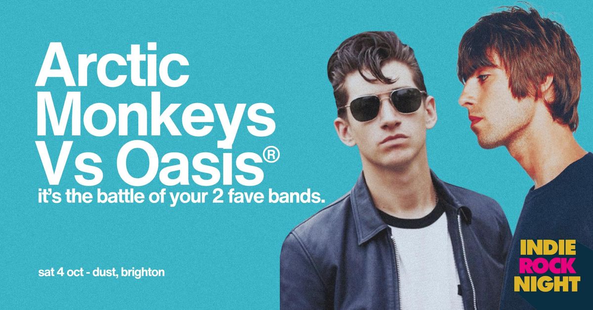 Indie Rock Night \u2219 ARCTIC MONKEYS VS OASIS *10 \u00a33 TICKETS LEFT*
