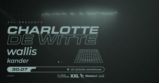 XXL Presents Charlotte de Witte, Wallis & Kander