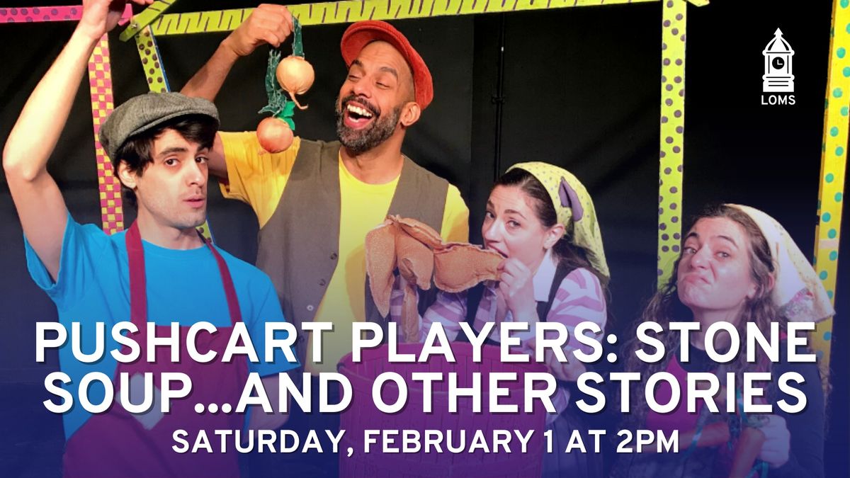 Pushcart Players: Stone Soup...and Other Stories