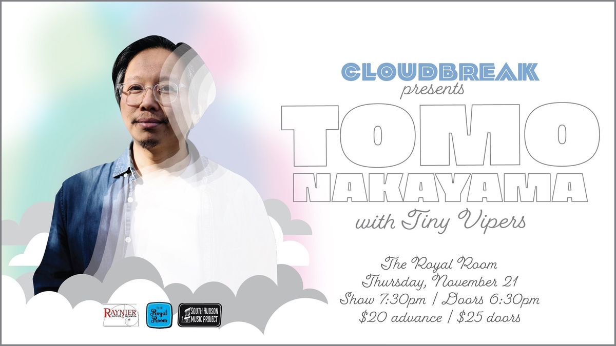 Cloudbreak Presents: Tomo Nakayama\/\/Tiny Vipers