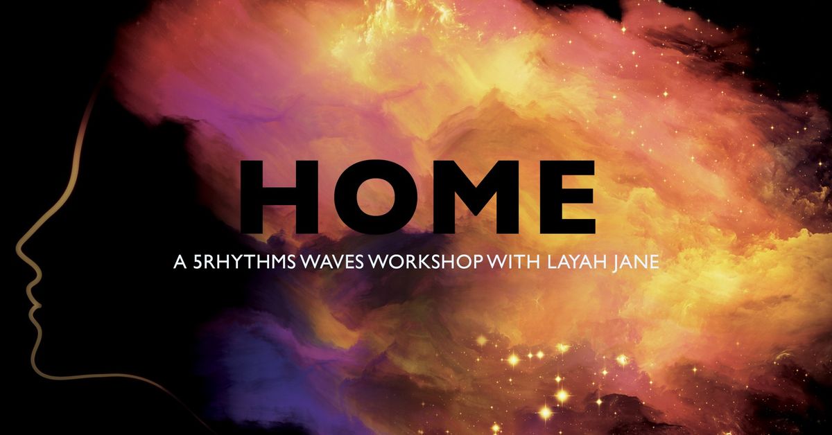 5Rhythms Waves Workshop HOME with Layah Jane