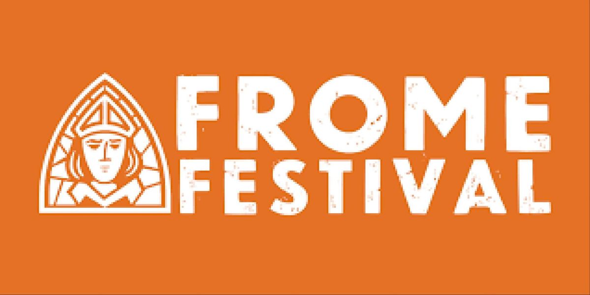 Frome Festival at The Silk Mill 