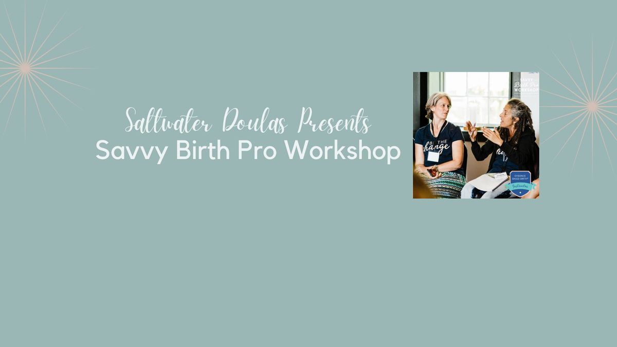 Savvy Birth Pro Workshop - Developed by Evidence Based Birth Birth