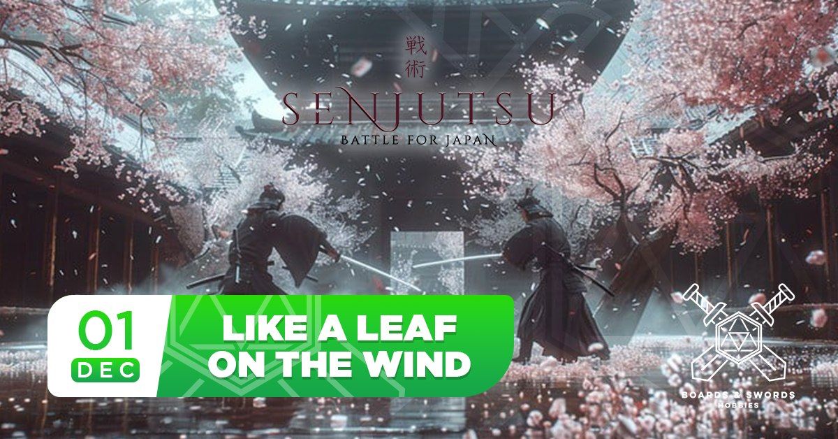 Senjutsu Event - Like a Leaf on the Wind