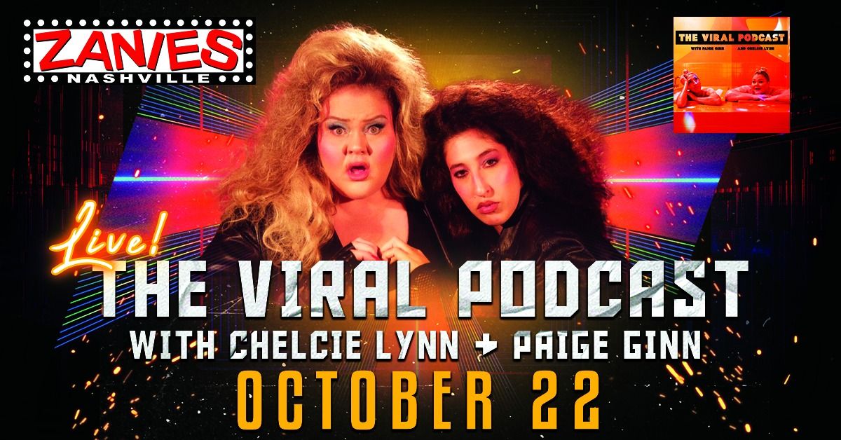 The Viral Podcast Live with Chelcie Lynn & Paige Ginn at Zanies Nashville