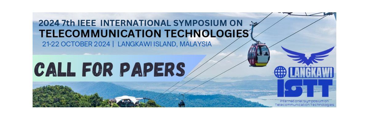 7th IEEE International Symposium on Telecommunication Technologies (ISTT2024)