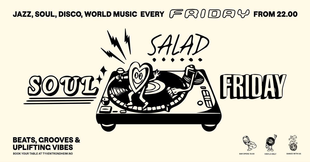 SOUL SALAD FRIDAY - EVERY FRIDAY @TYVEN