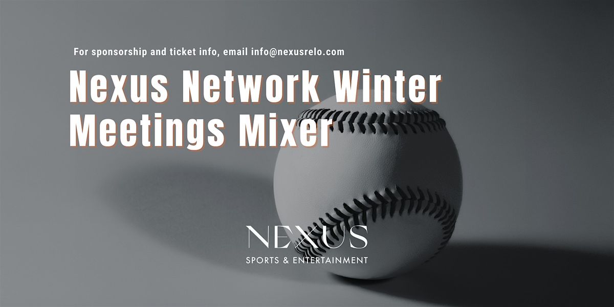 Nexus Network Winter Meetings Mixer!