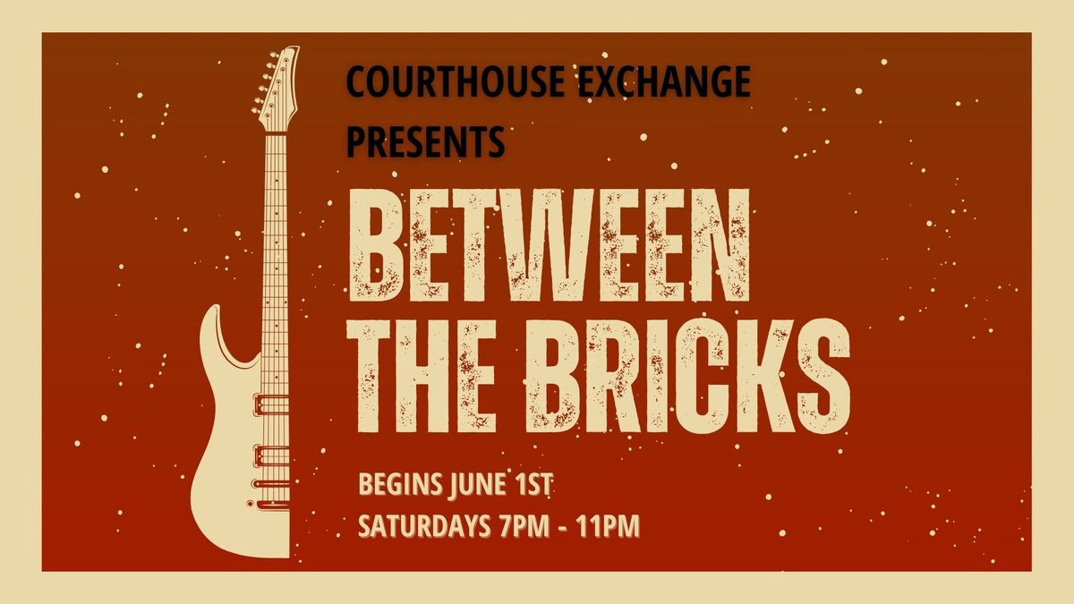 Between the Bricks ~ Live Music