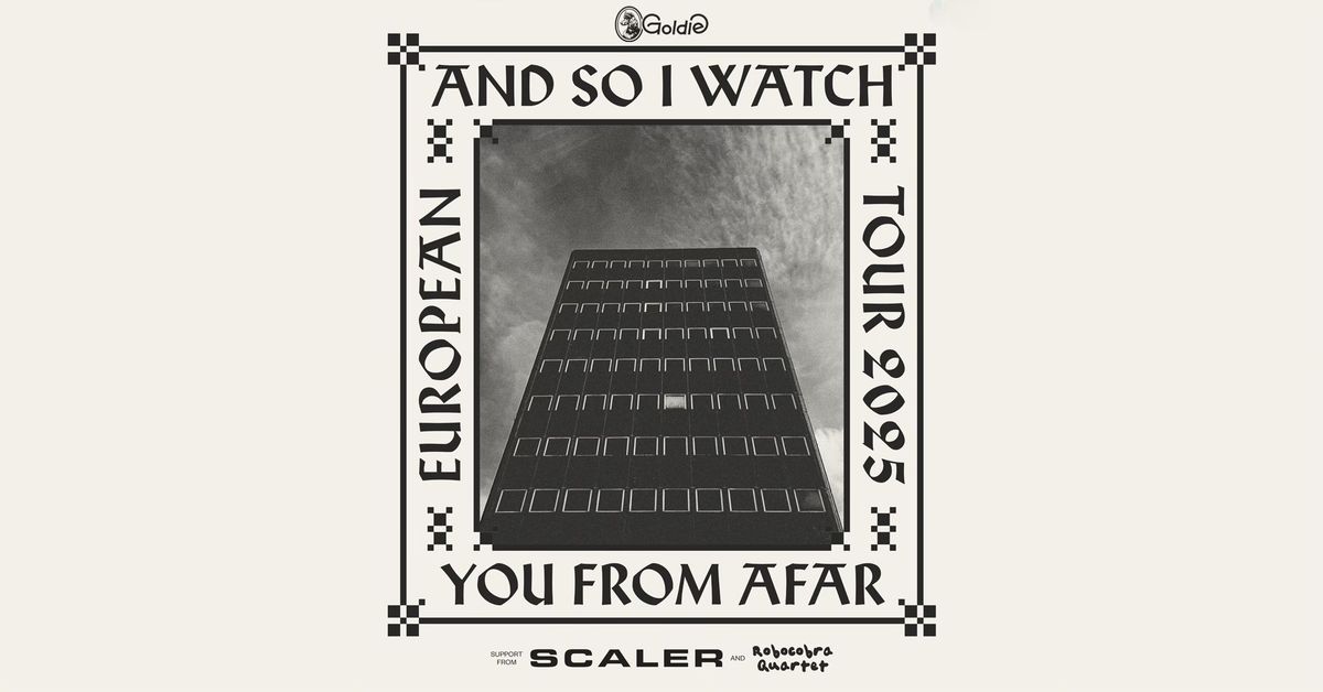 And So I Watch You From Afar (IE) + Scaler (UK) + Robocobra Quartet (IE) | Goldie \u25bc