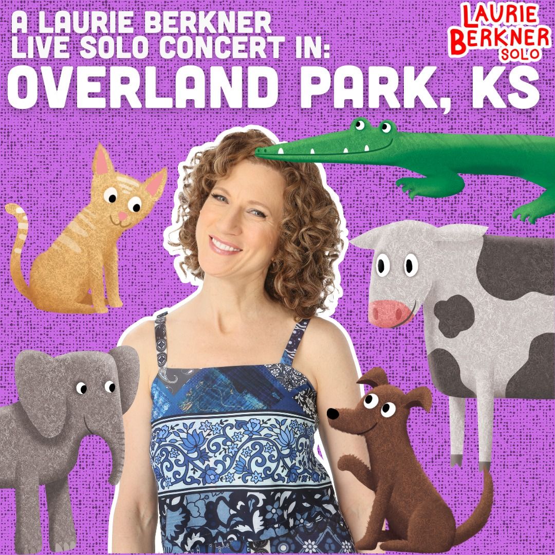 Laurie Berkner LIVE! In Overland Park, KS!