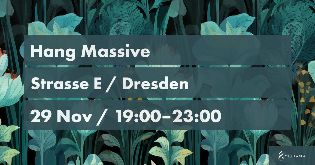 Hang Massive in Dresden + Nasiri