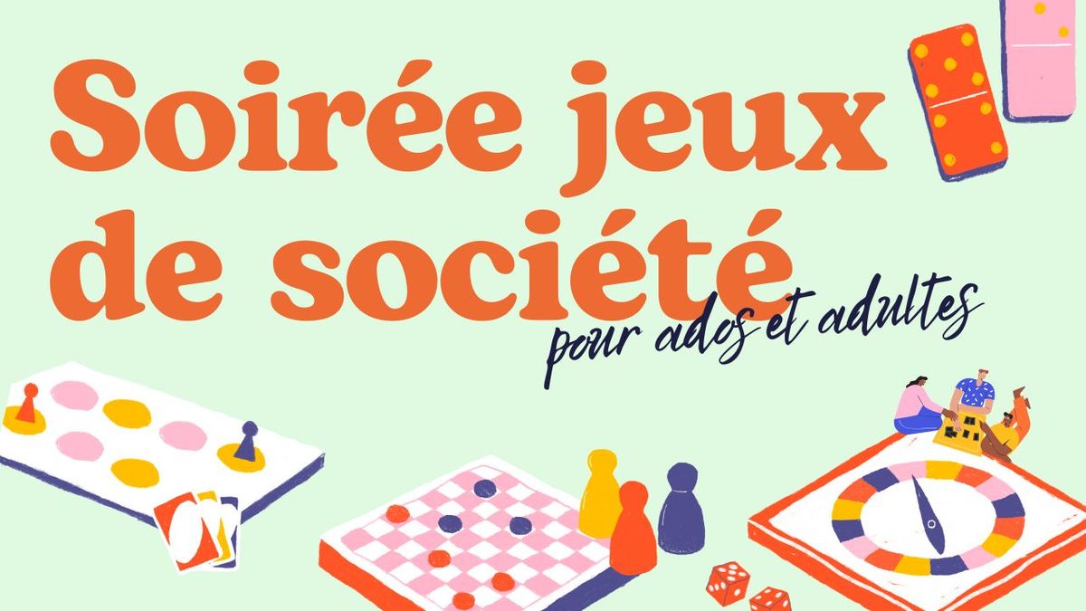 Soir\u00e9e jeux de soci\u00e9t\u00e9 (ados, adultes)