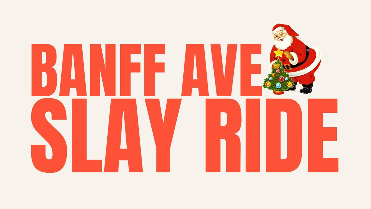 Banff Ave Slay Ride