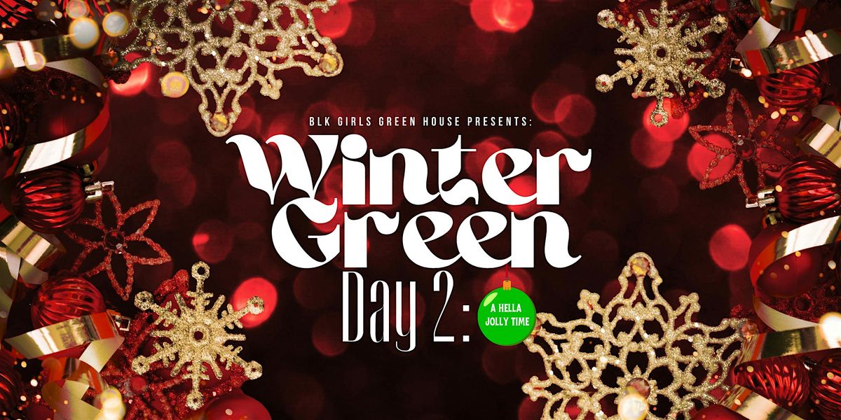 Winter Green : Day Two