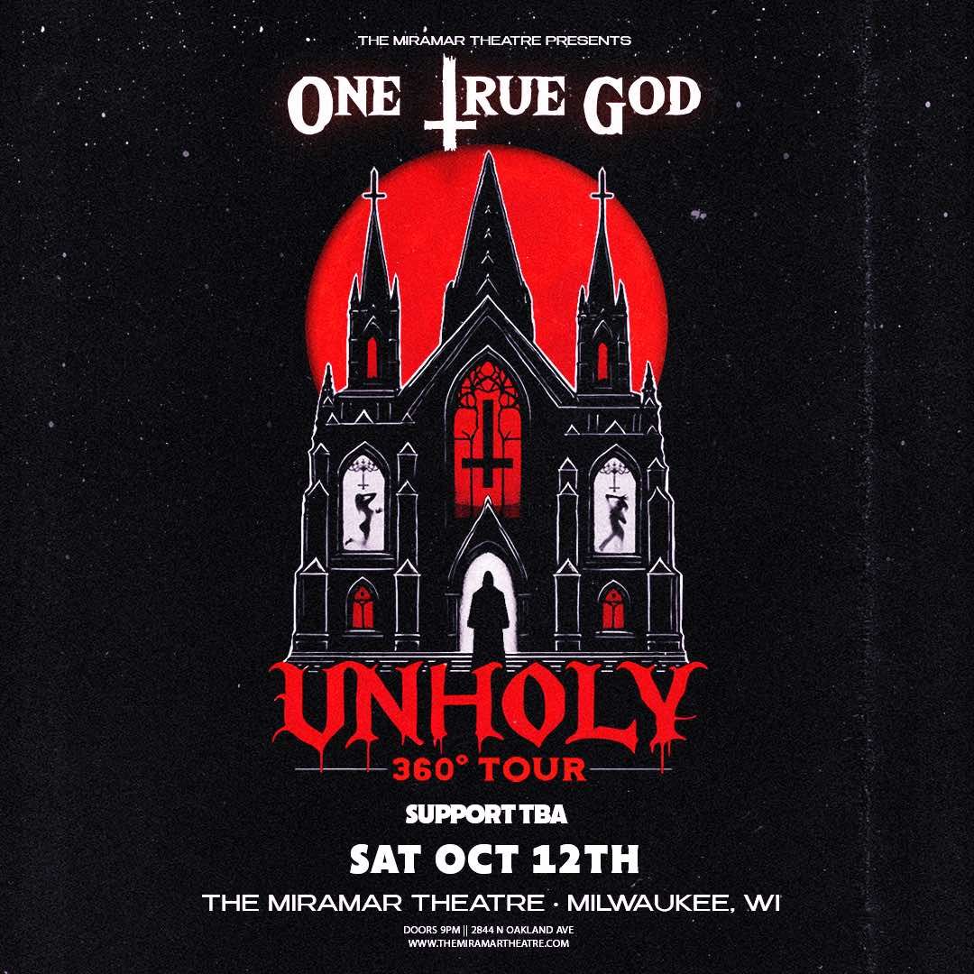 ONE TRUE GOD: UNHOLY 360\u00b0 TOUR at The Miramar Theatre