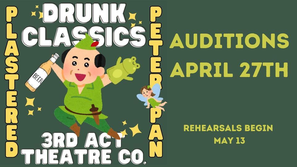 Auditions:  Drunk Classics:  Plastered Peter Pan