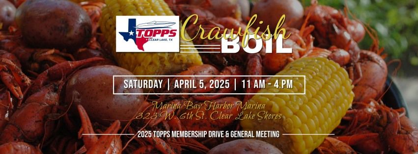 TOPPS Clear Lake 2025 Crawfish Boil, Membership Drive & General Meeting