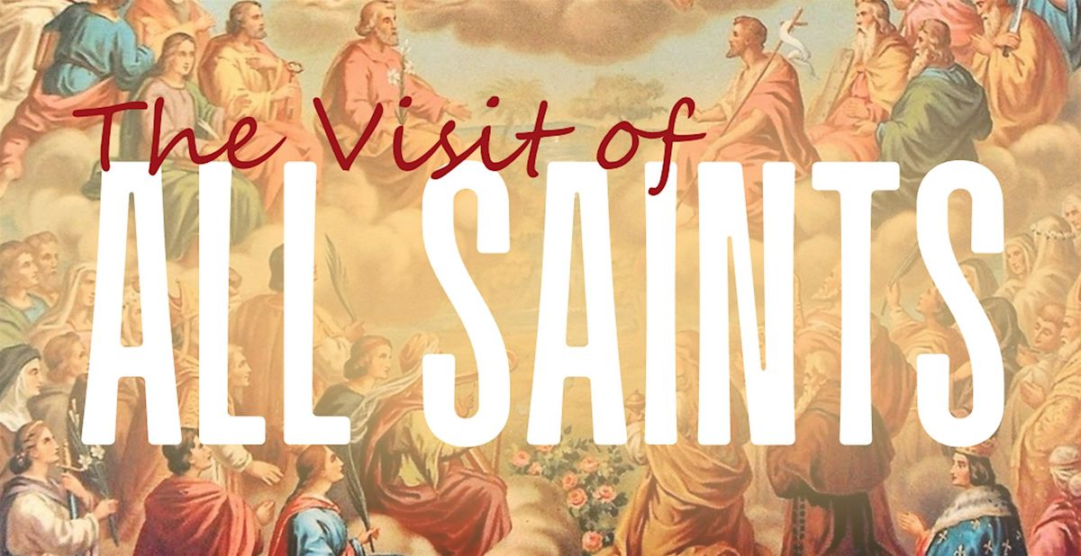 The Visit of All Saints