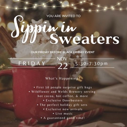 Sippin in Sweaters ( Friday before Black Friday Event) 