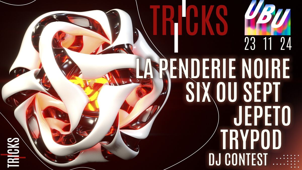 TRICKS W\/ LA PENDERIE NOIRE, SIX OU SEPT, JEPETO, TRYPOD, WARM UP CONTEST