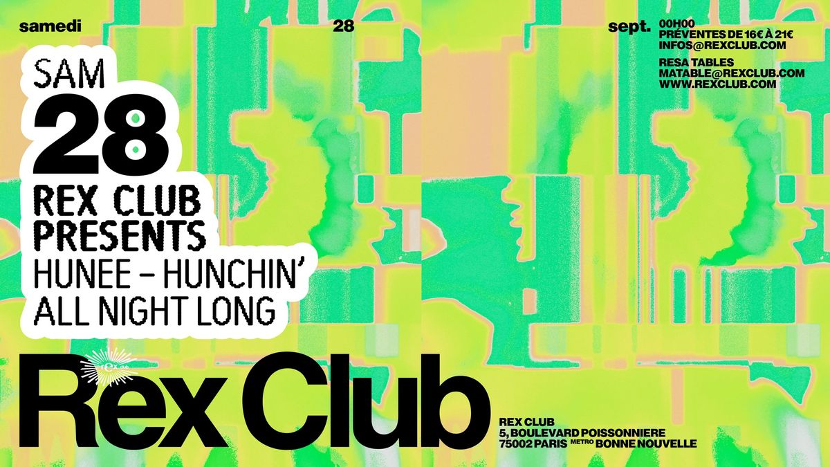 Rex Club Presents Hunee - Hunchin' all night long