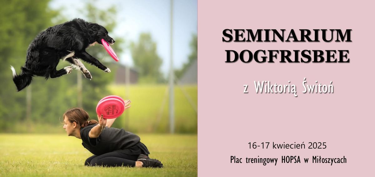 Seminarium dogfrisbee z Wiktori\u0105 \u015awito\u0144! 16-17.04.2025 