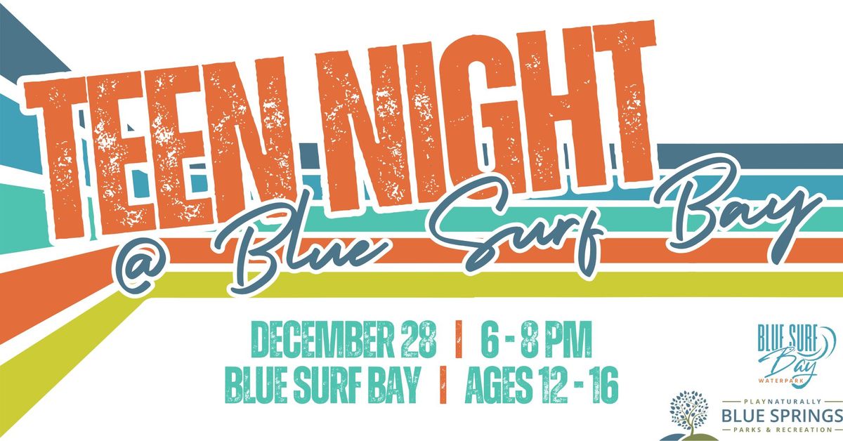 Teen Night at Blue Surf Bay 