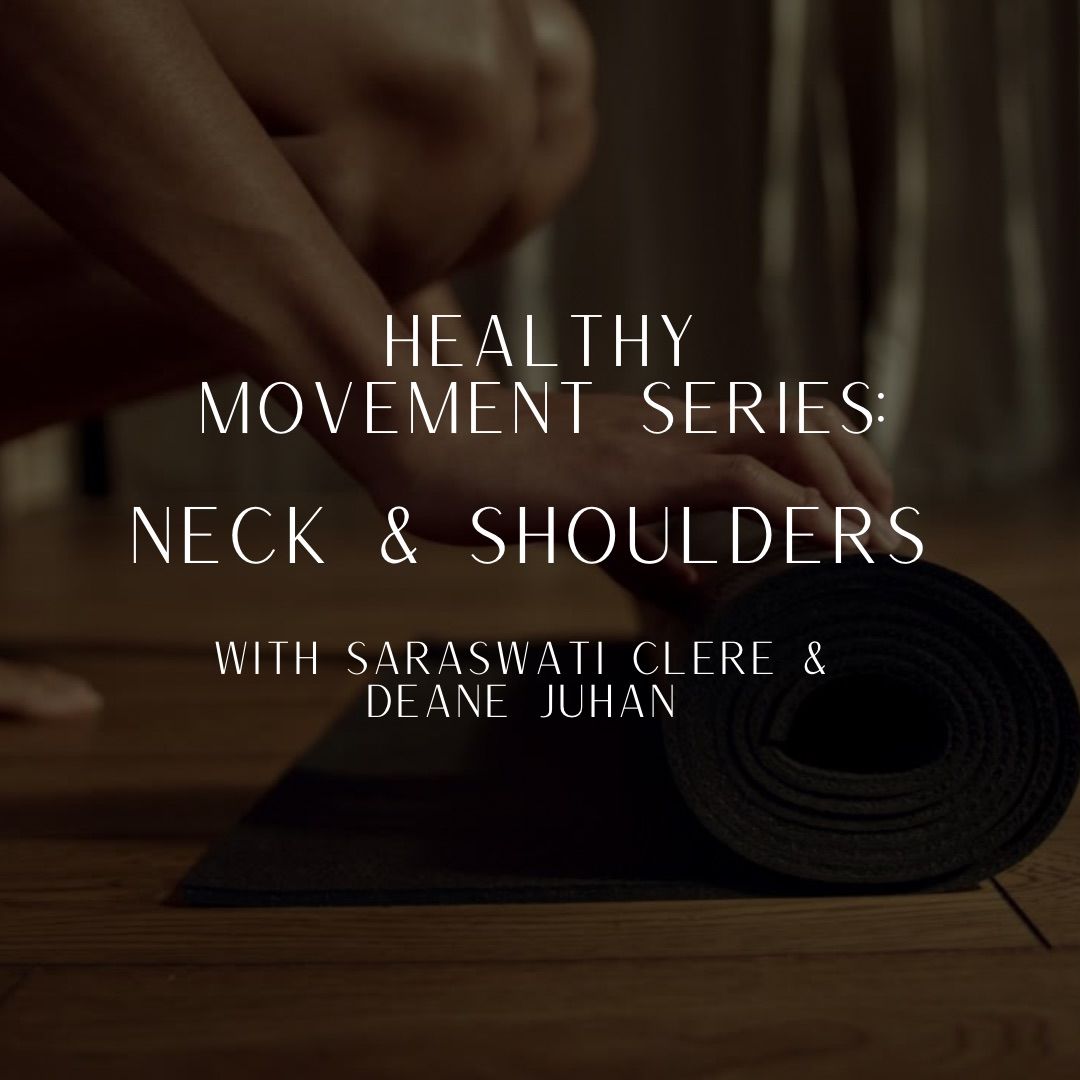 Healthy Movement: Neck & Shoulders with Saraswati Clere and Deane Juhan