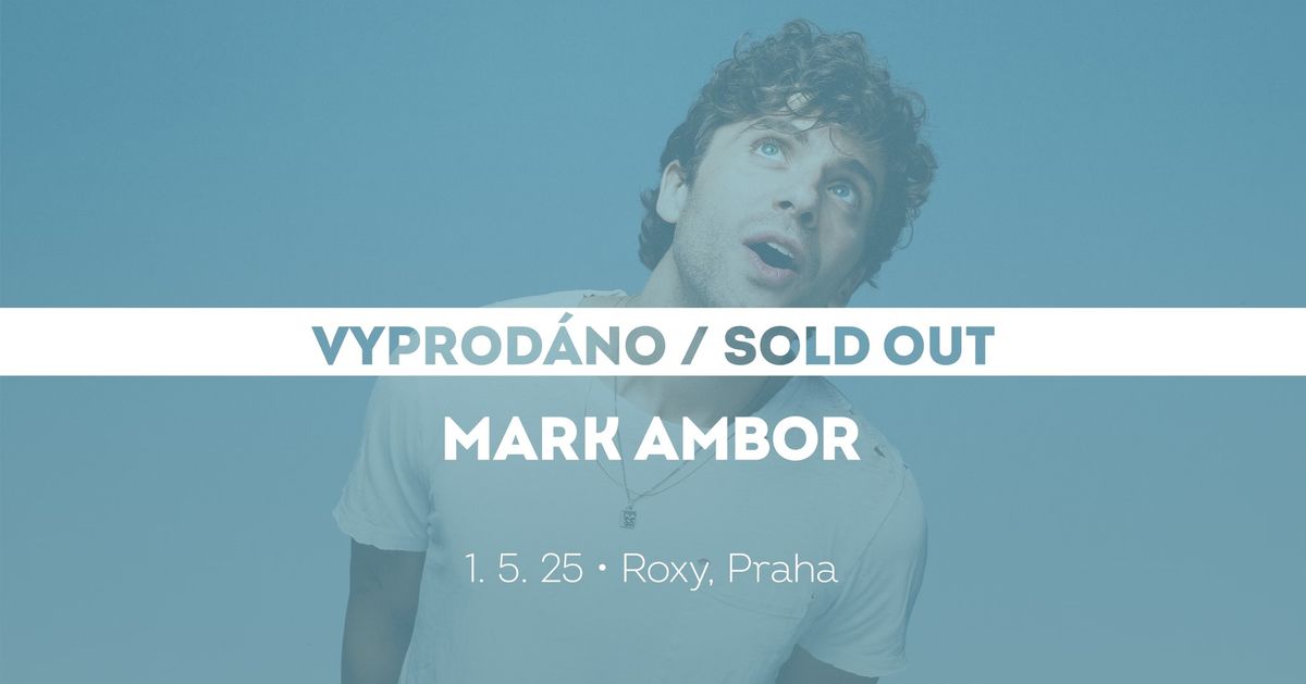 Mark Ambor \u2022 Praha \u2022 vyprod\u00e1no \/ sold out