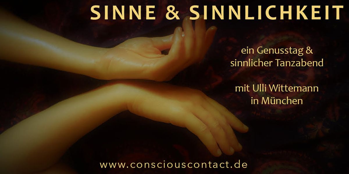 SINNE & SINNLICHKEIT Tagesworkshop und FEST DER SINNE mit Ulli Wittemann in M\u00fcnchen