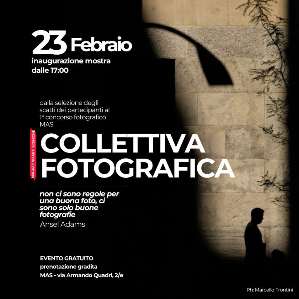 COLLETTIVA FOTOGRAFICA \u2013 dalla selezione di scatti del 1\u00b0 CONCORSO MAS