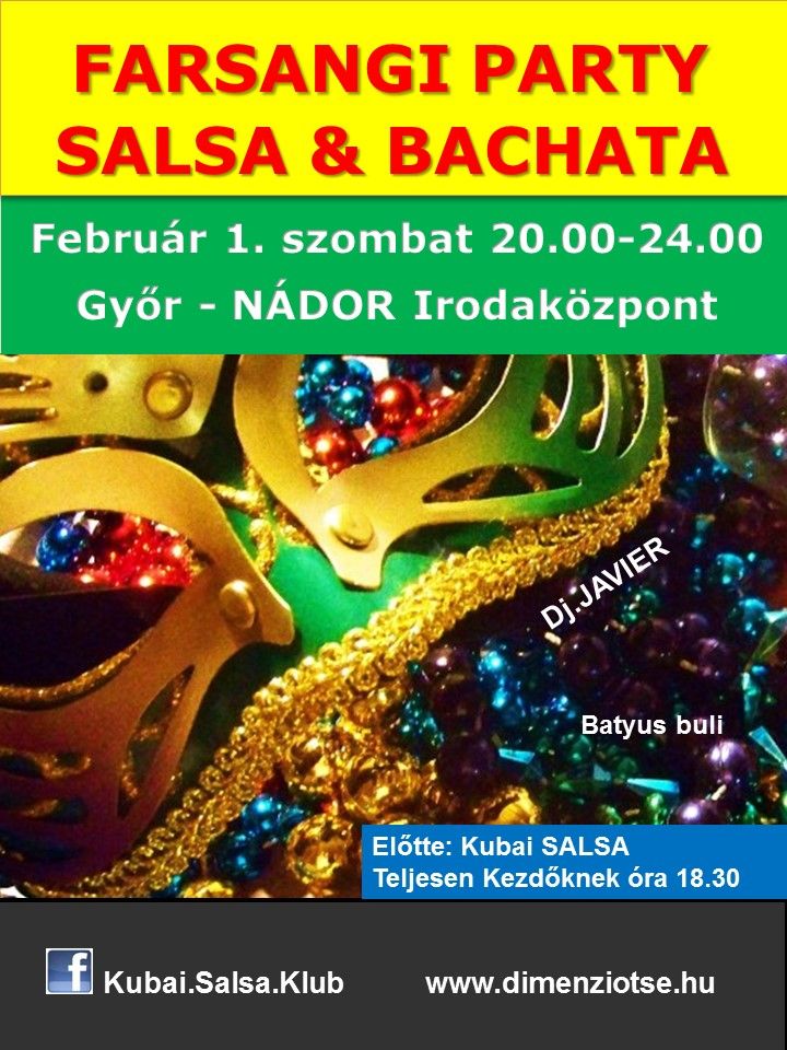 FARSANGI Salsa Bachata Party Gy\u0151r\/febr.1. szo.18:30-24:00\/N\u00c1DOR Irodak\u00f6zpont\/ Dj.JAVIER\/ Batyus buli