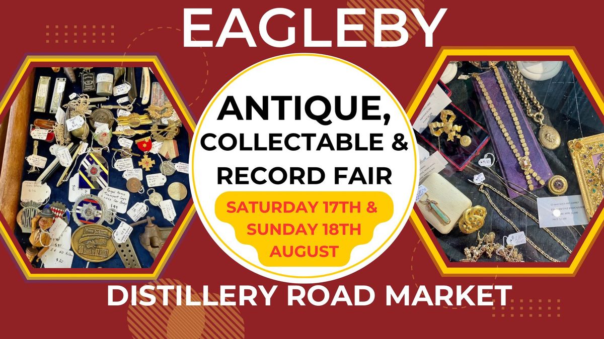 Antique, Collectable & Record Fair- Eagleby Distillery Road Market 