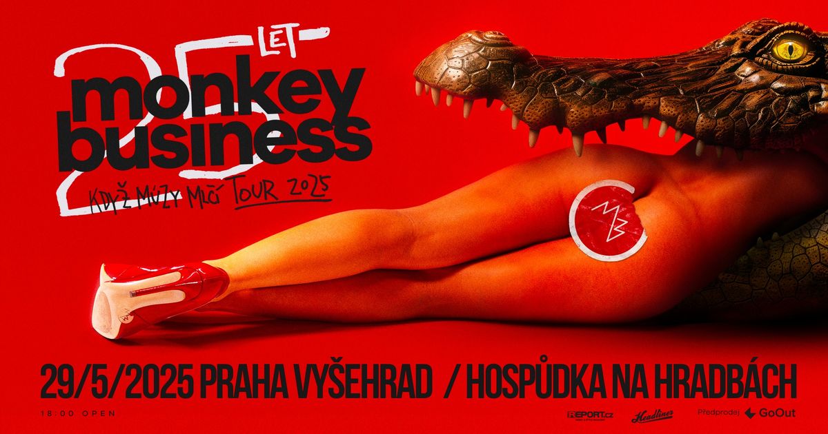 Monkey Business - 25 let - Kdy\u017e m\u00fazy ml\u010d\u00ed tour 2025 \/\/ 29.5.2025 \/\/ Praha - Vy\u0161ehrad