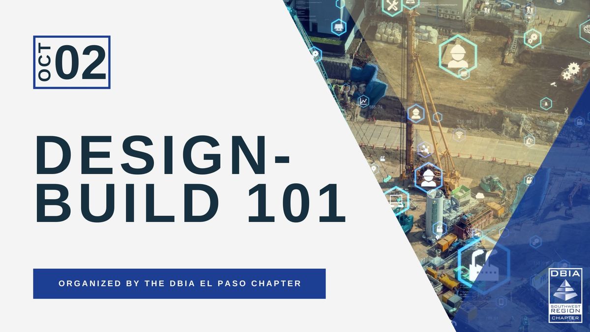 DBIA El Paso Chapter Presents: Design Build 101 Panel Discussion