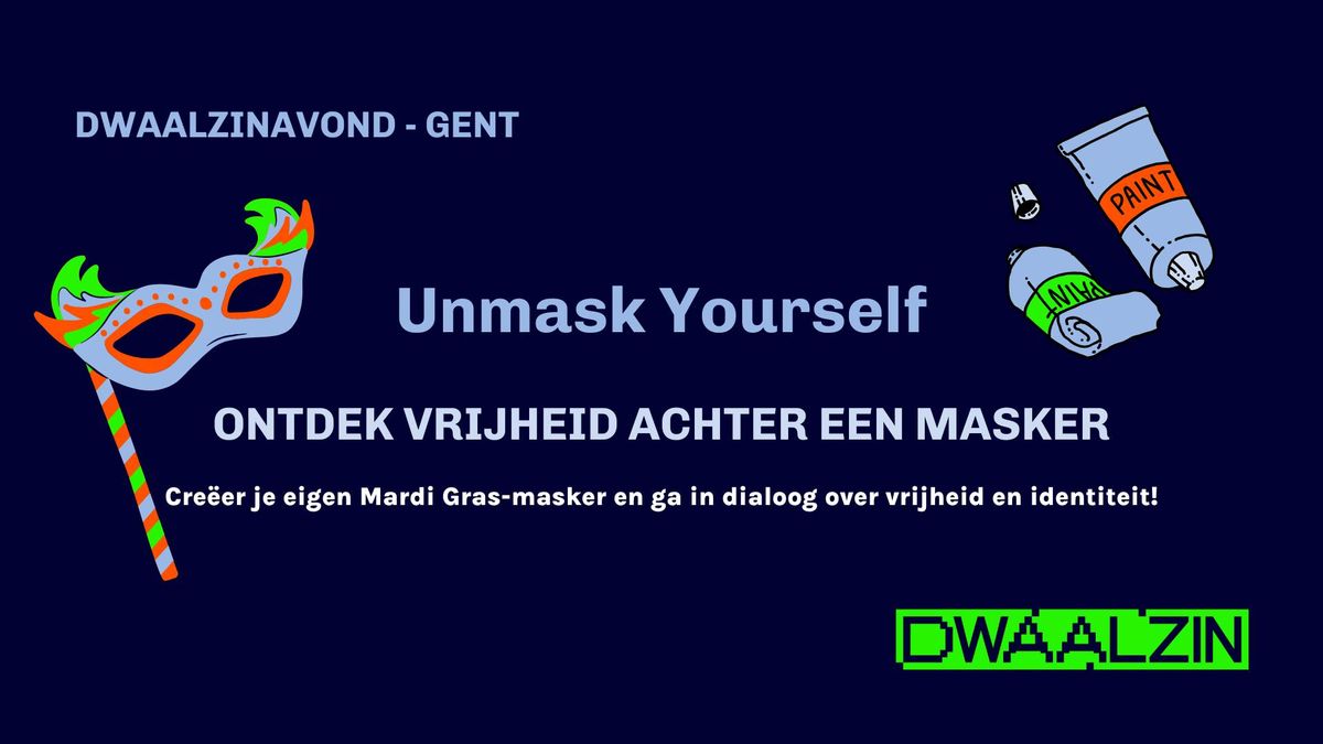 Dwaalzinavond Gent: Unmask Yourself