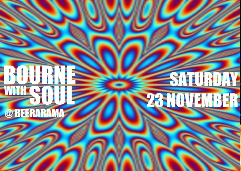 Bourne With Soul and Beerarama presents...November 2024