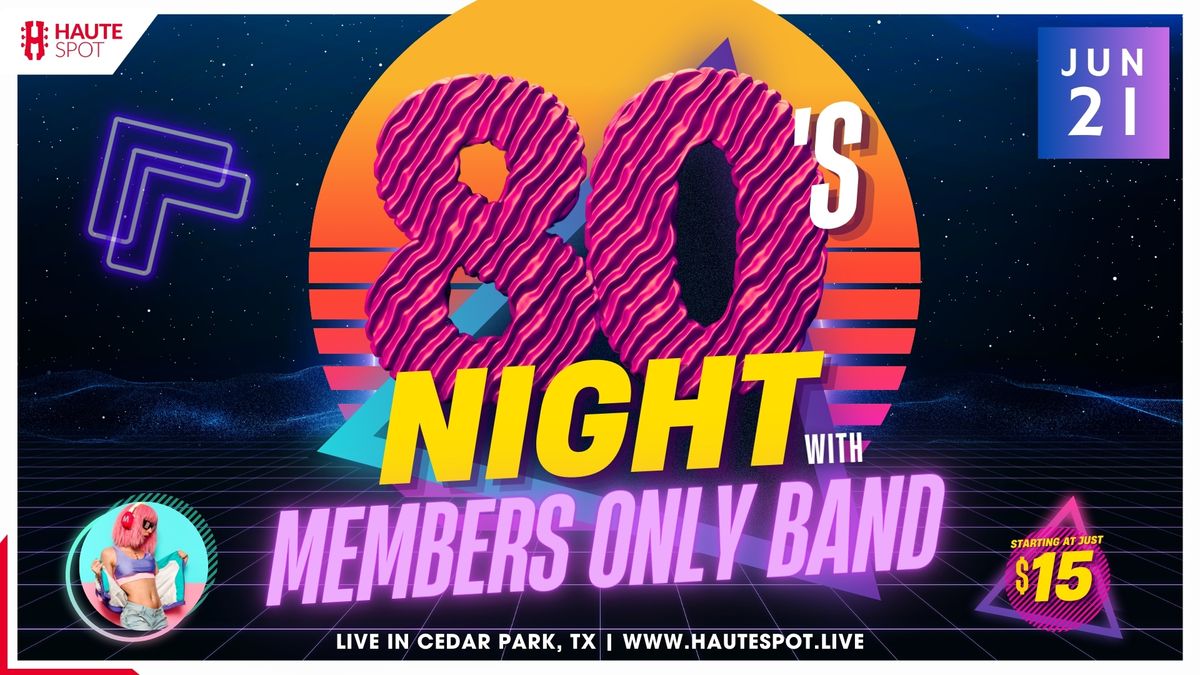80's Night with Members Only Band at Haute Spot