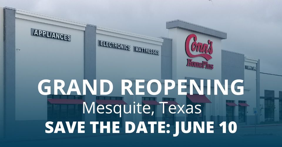 Conn's HomePlus Grand Reopening Event